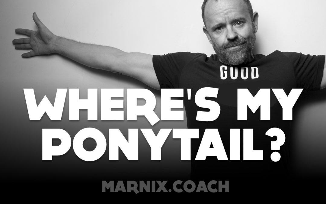 Where’s my ponytail?