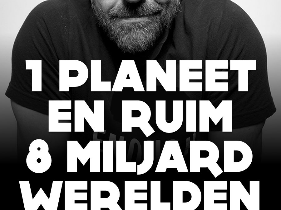 1 planeet en ruim 8 miljard werelden.