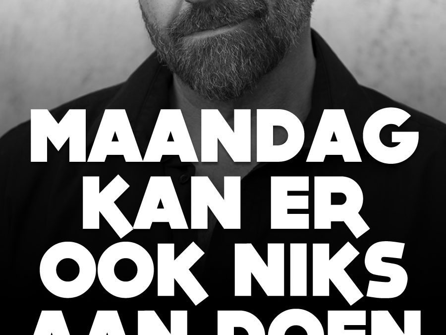 Maandag kan er ook niks aan doen.