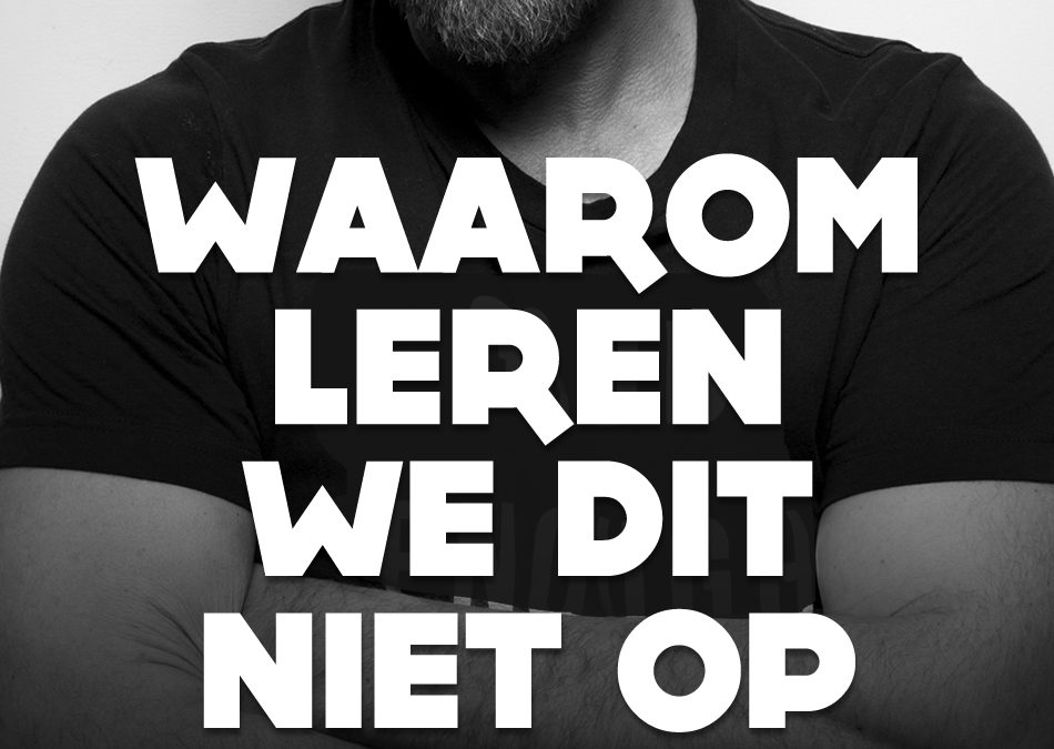Waarom leren we dit niet op school?