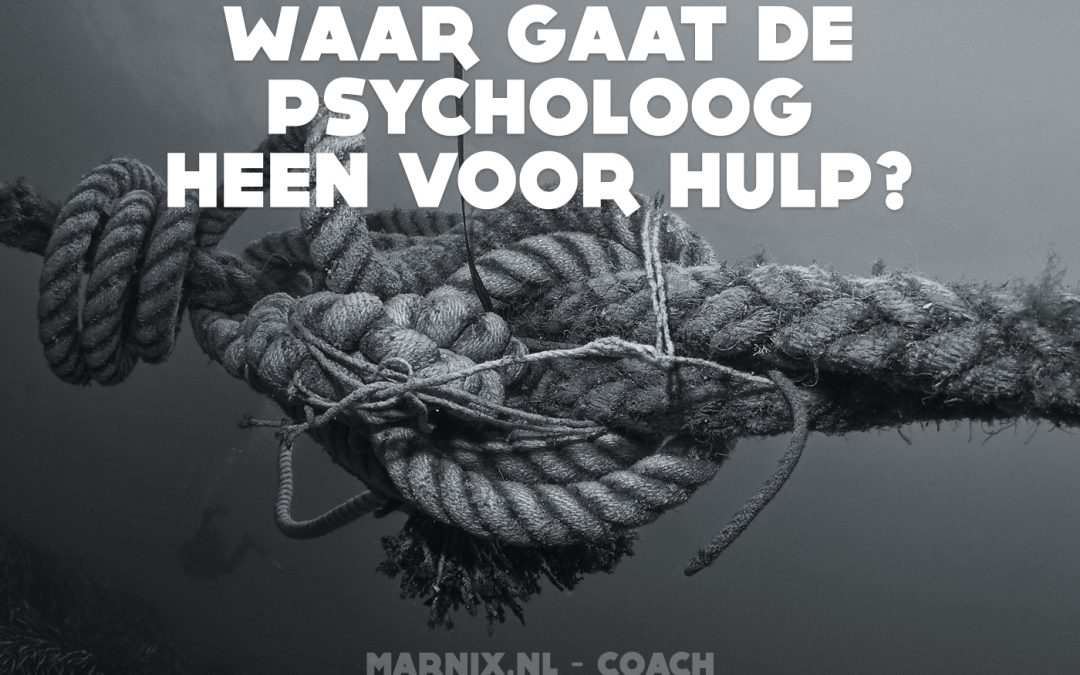 Waar gaat de psycholoog heen voor hulp?