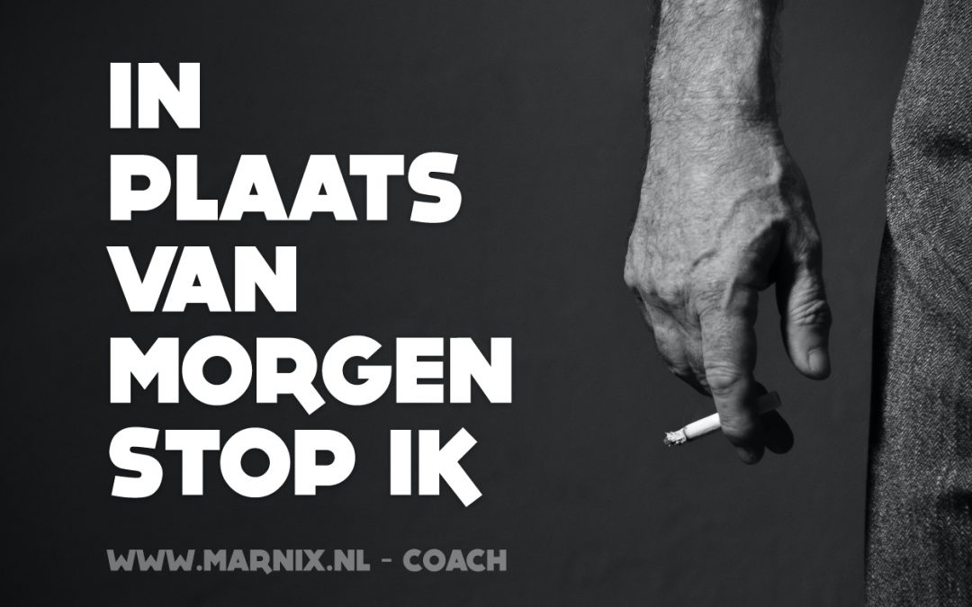 In plaats van morgen stop ik.