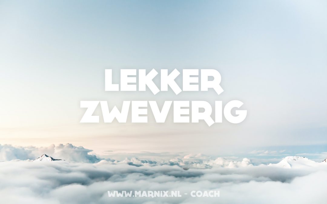Lekker zweverig.