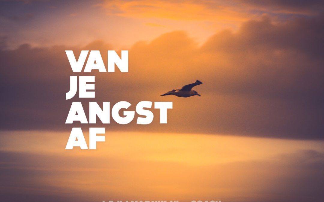 Van je angst af.
